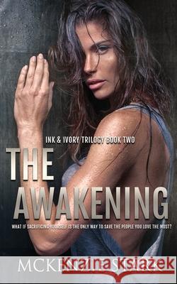 The Awakening McKenzie Stark 9781645333579 Kingston Publishing Company