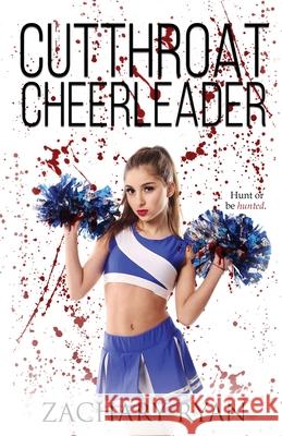 Cutthroat Cheerleader Zachary Ryan 9781645337553 Kingston Publishing Company