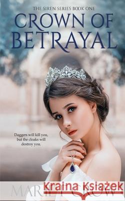 Crown of Betrayal Marie F. Crow 9781645339397 Kingston Publishing Company