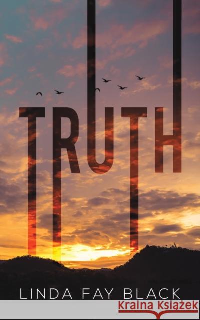 Truth Linda Fay Black 9781645362203 Austin Macauley Publishers LLC