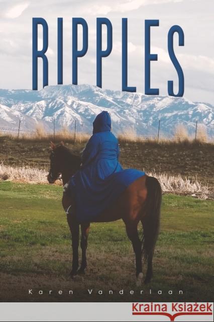 Ripples Karen Vanderlaan 9781645362845 Austin Macauley Publishers LLC