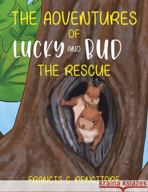 The Adventures of Lucky and Bud Francis C Pengitore 9781645362951 Austin Macauley Publishers LLC