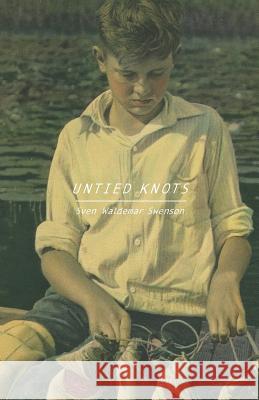 Untied Knots Sven Waldemar Swenson 9781645380399 Orange Hat Publishing