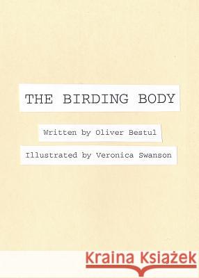 The Birding Body Oliver Bestul, Veronica Swanson 9781645380511 Orange Hat Publishing