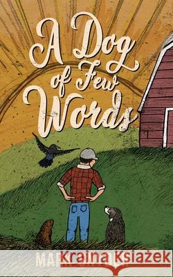 A Dog of Few Words Mark Snyder 9781645380924