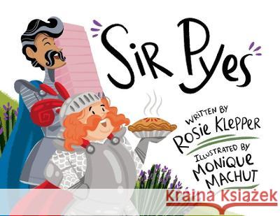 Sir Pyes Rosie Klepper, Monique Machut 9781645381013 Orange Hat Publishing