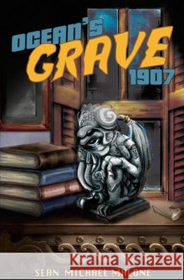 Ocean's Grave 1907 Sean Michael Malone 9781645381204