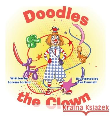 Doodles the Clown Lorena Lorino Eve Funnell 9781645381266 Orange Hat Publishing