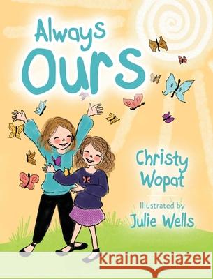 Always Ours Christy Wopat Julie Wells 9781645381396 Orange Hat Publishing