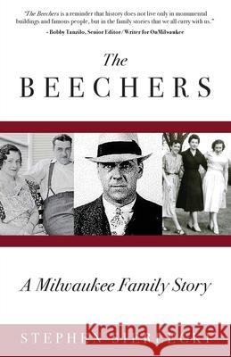 The Beechers: A Milwaukee Family Story Stephen Sierlecki 9781645381471 Ten16 Press