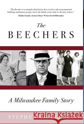 The Beechers: A Milwaukee Family Story Stephen Sierlecki 9781645381495 Ten16 Press