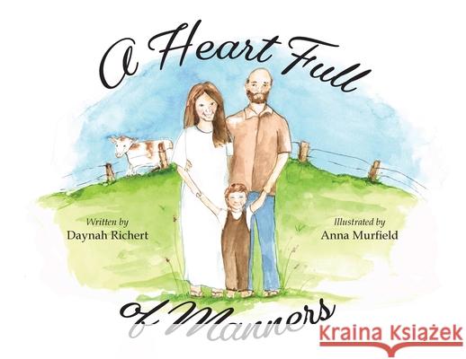 A Heart Full of Manners Daynah Richert, Anna Murfield 9781645381686 Orange Hat Publishing