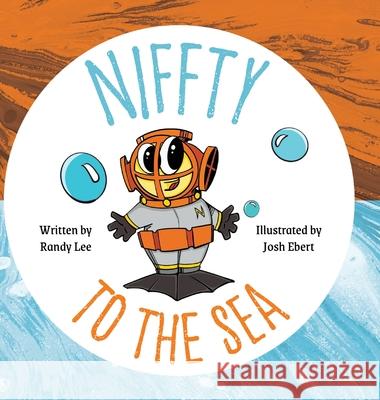 Niffty to the Sea Randy Lee, Josh Ebert 9781645381723 Orange Hat Publishing