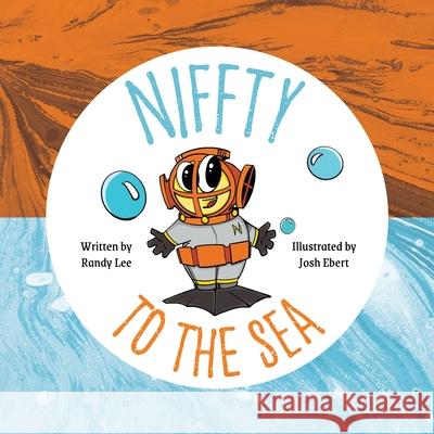 Niffty to the Sea Randy Lee Josh Ebert 9781645381730 Orange Hat Publishing