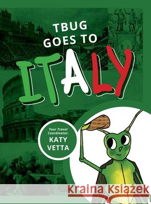 TBug Goes to Italy Katy Vetta 9781645381969