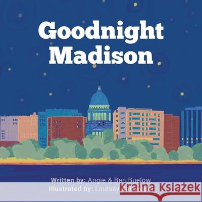 Goodnight Madison Angie Buelow Ben Buelow Lindsey Salzwedel 9781645382522 Orange Hat Publishing