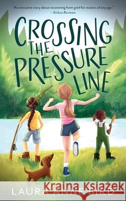 Crossing the Pressure Line Laura Anne Bird 9781645382836