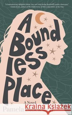 A Boundless Place Pamela Stockwell 9781645382980