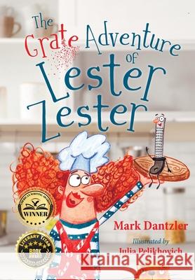 The Grate Adventure of Lester Zester: A story for kids about feelings and friendship Dantzler, Mark 9781645383017