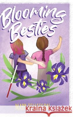 Blooming Besties Mary Tellefson 9781645383369 Orange Hat Publishing