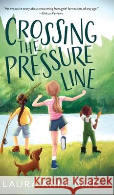 Crossing the Pressure Line Laura Anne Bird 9781645383376 Orange Hat Publishing