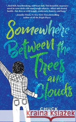 Somewhere Between the Trees and Clouds Chuck Murphree 9781645383512