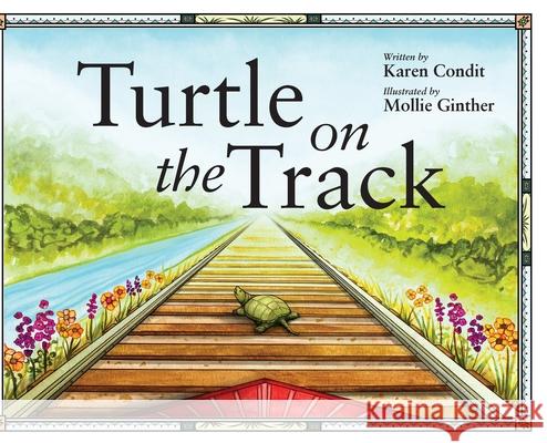 Turtle on the Track Karen Condit 9781645383895 Orange Hat Publishing