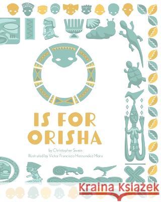 O is for Orisha Christopher Swain Victor Francisc 9781645383987 Orange Hat Publishing