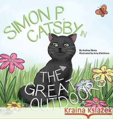 Simon P. Catsby in the Great Outdoors Andrea Skuta, Amy Kleinhans 9781645384083 Orange Hat Publishing