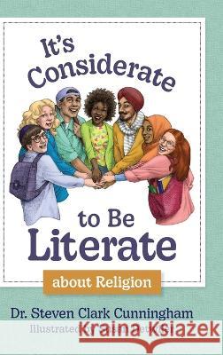 It\'s Considerate to be Literate about Religion: Poetry and Prose about Religion, Conflict, and Peace in Our World Steven Cunningham Susan Detwiler 9781645384137 Orange Hat Publishing