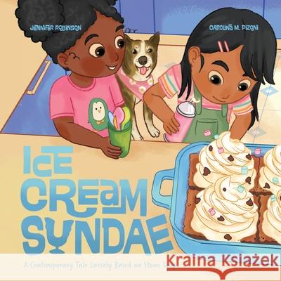 Ice Cream Sundae Jennifer Robinson Carolina M. Pizoni 9781645384229 Orange Hat Publishing