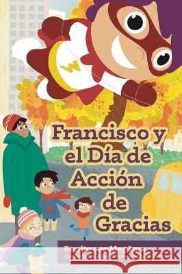 Francisco y el día de acción de gracias Lara, Meg 9781645384335 Orange Hat Publishing