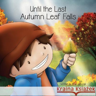 Until the Last Autumn Leaf Falls Fran Janczak Teresa Carlson  9781645384342