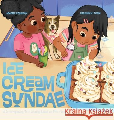 Ice Cream Sundae Jennifer Robinson Carolina M. Pizoni 9781645384427 Orange Hat Publishing