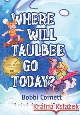 Where Will Taulbee Go Today? Bobbi Cornett Amy Kleinhans  9781645384939 Orange Hat Publishing