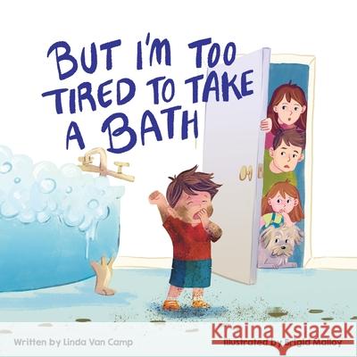 But I'm Too Tired to Take a Bath Linda Va Brigid Malloy 9781645385059 Orange Hat Publishing
