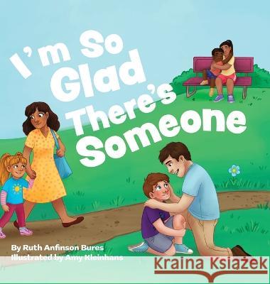 I\'m So Glad There\'s Someone Ruth Bures Amy Kleinhans 9781645385288