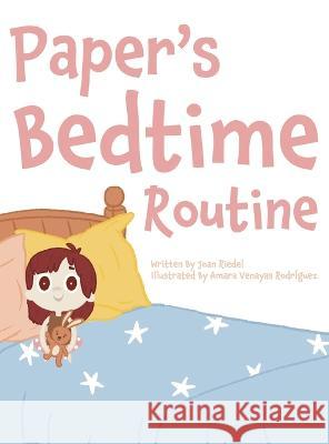 Paper\'s Bedtime Routine Joan Riedel Amara Venaya 9781645385370 Orange Hat Publishing