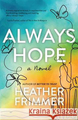 Always Hope Heather Frimmer 9781645385790 Ten16 Press