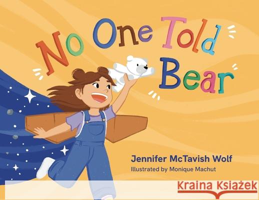 No One Told the Bear Jennifer Wolf 9781645386063 Orange Hat Publishing