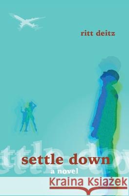 Settle Down Ritt Deitz 9781645386100