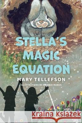 Stella's Magic Equation Mary Tellefson Mary Jo Manus 9781645386599
