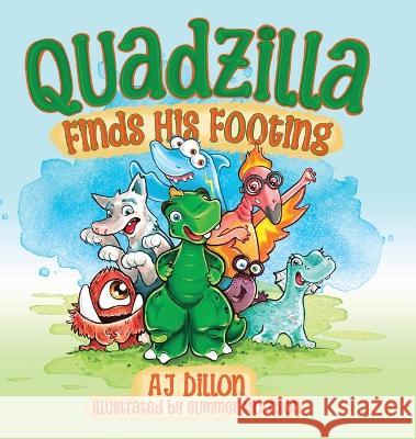 Quadzilla Finds His Footing Aj Dillon Summer Morrison  9781645387145 Orange Hat Publishing