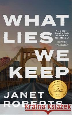 What Lies We Keep Janet Roberts 9781645387411 Ten16 Press