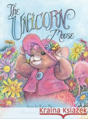 The Unicorn Mouse Peter Plew 9781645387701 Orange Hat Publishing