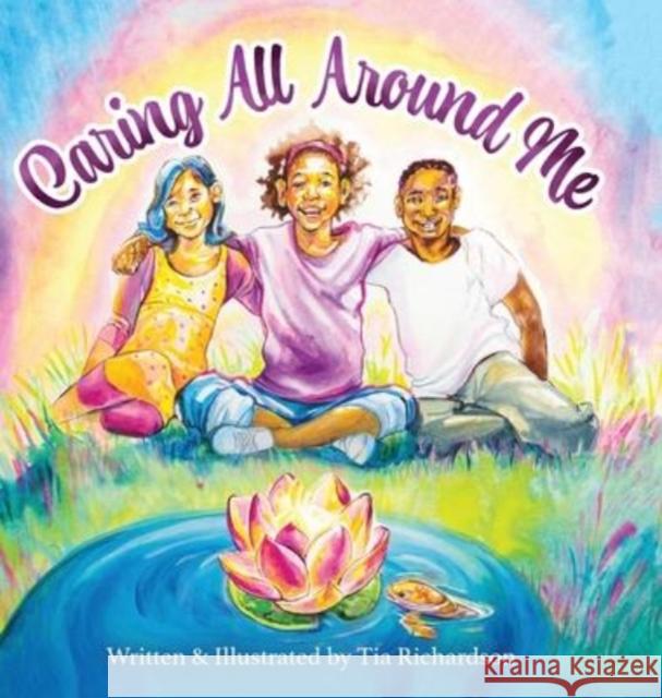 Caring All Around Me Tia Richardson   9781645389514 Orange Hat Publishing