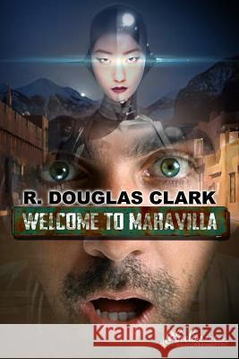 Welcome to Maravilla R. Douglas Clark 9781645400646 Beeline Press