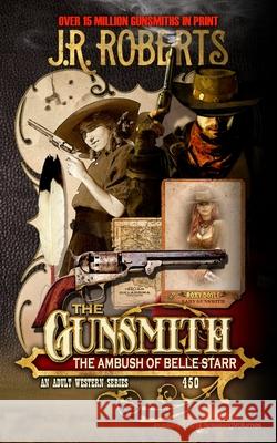 The Ambush of Belle Starr J. R. Roberts 9781645401032 Speaking Volumes