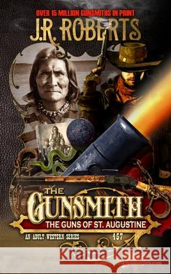 The Guns of St. Augustine J. R. Roberts 9781645402084 Speaking Volumes