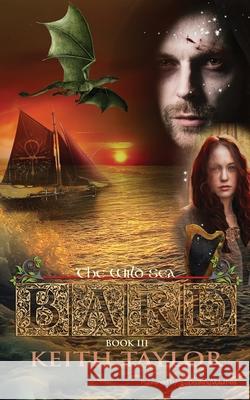 Bard III: The Wild Sea Keith Taylor 9781645402763